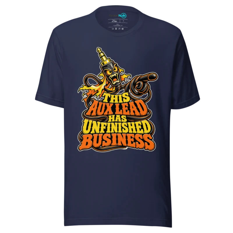 THIS AUX LEAD HAS UNFINISHED BUSINESS T Shirt - Navy
