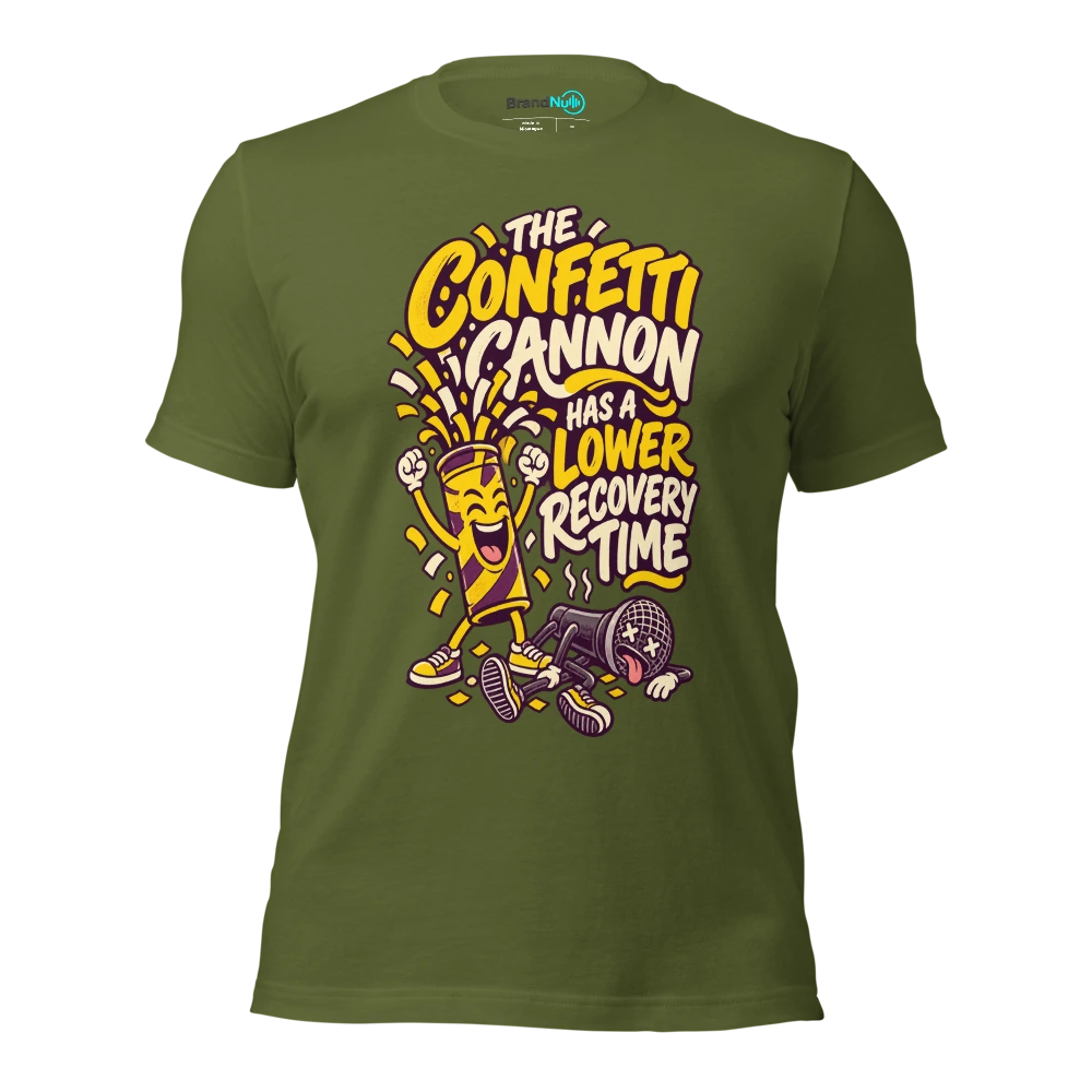 THE CONFETTI CANNON HAS A LOWER RECOVERY TIME T Shirt Olive Front