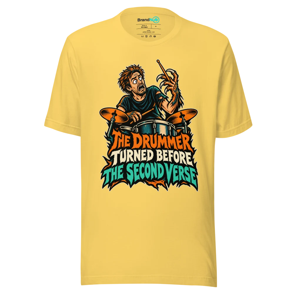 THE DRUMMER TURNED BEFORE THE SECOND VERSE T Shirt Yellow Front