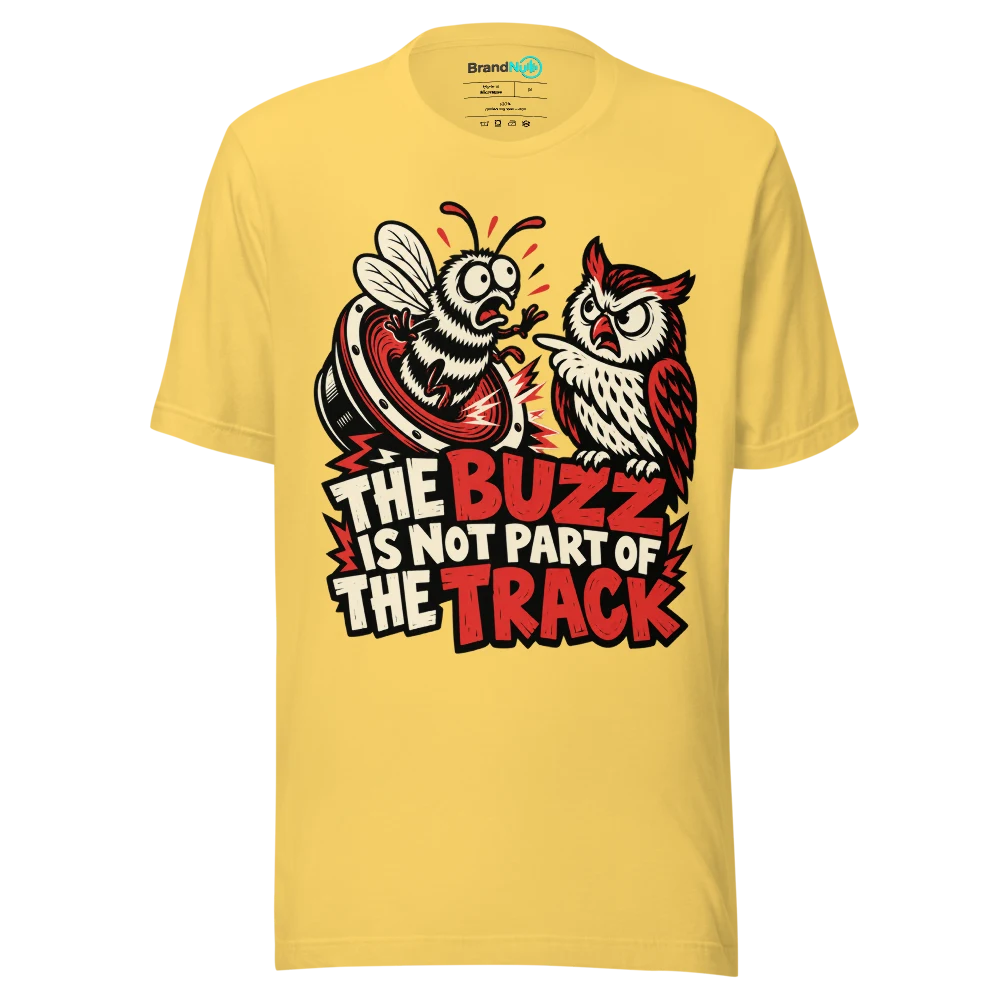 THE BUZZ IS NOT PART OF THE TRACK T Shirt Yellow Front