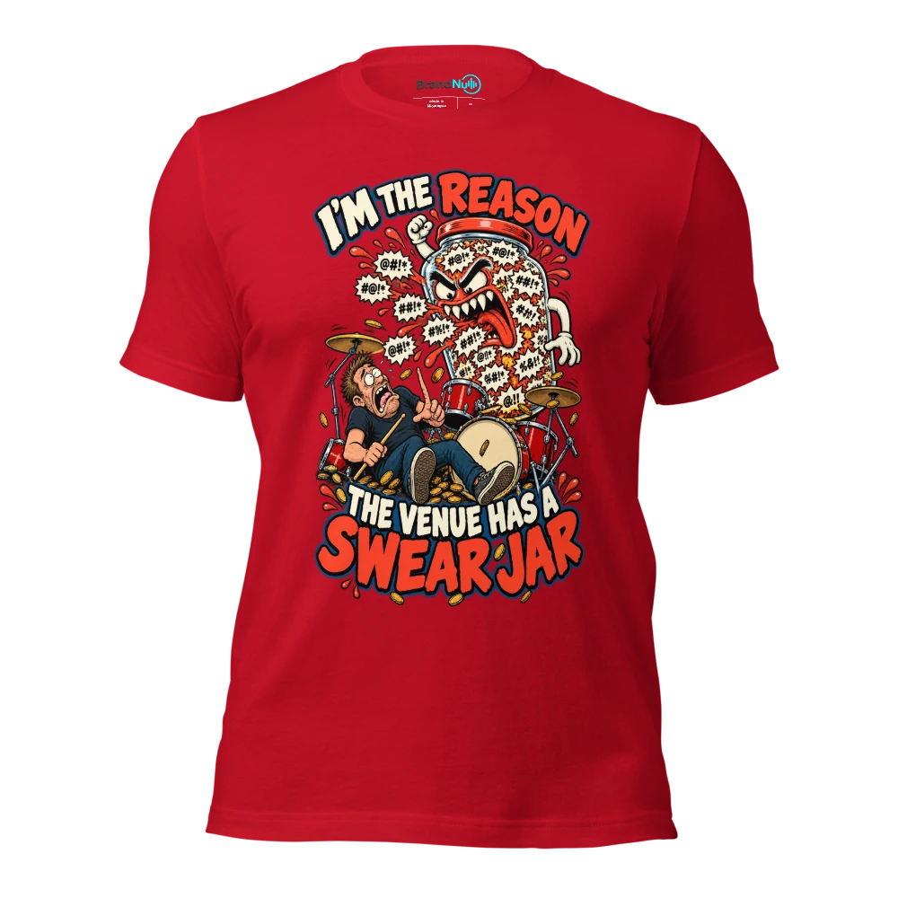 I'M THE REASON THE VENUE HAS A SWEAR JAR T Shirt Red Front