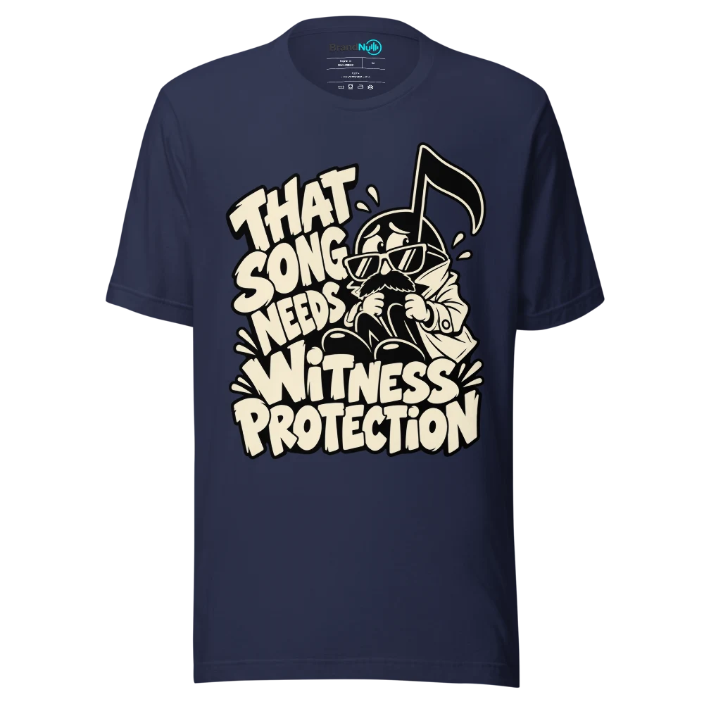 THAT SONG NEEDS WITNESS PROTECTION T Shirt Navy Front