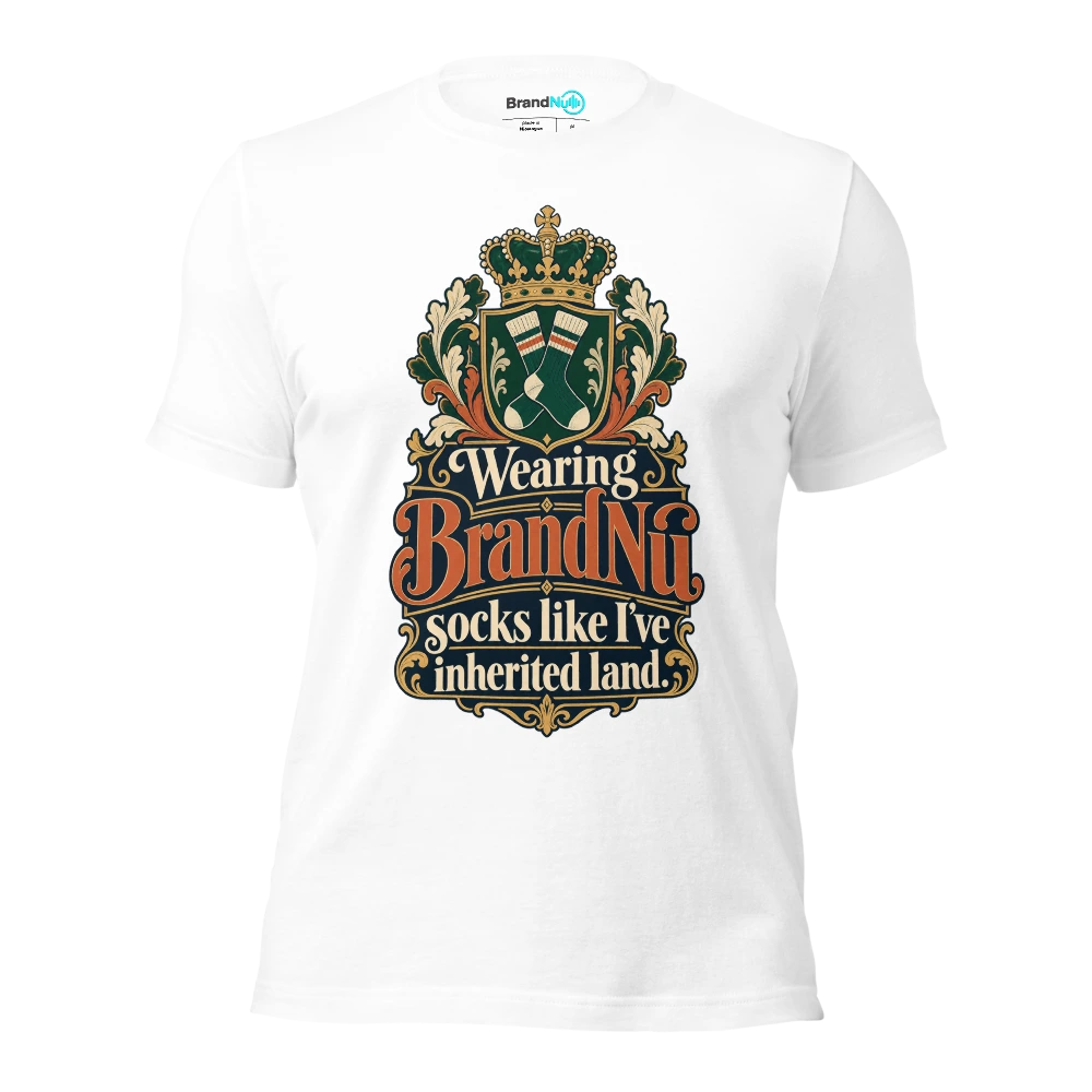 Wearing BrandNu socks like IÃ¢â‚¬â„¢ve inherited land T Shirt White Front