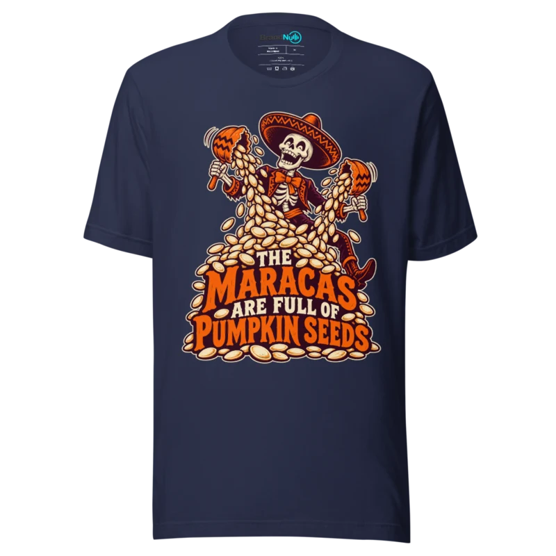 THE MARACAS ARE FULL OF PUMPKIN SEEDS T Shirt - Navy