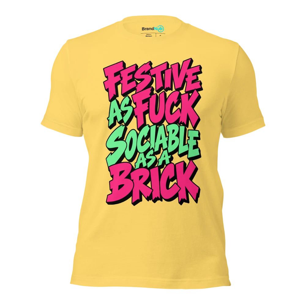 FESTIVE AS FUCK SOCIABLE AS A BRICK T Shirt Yellow Front