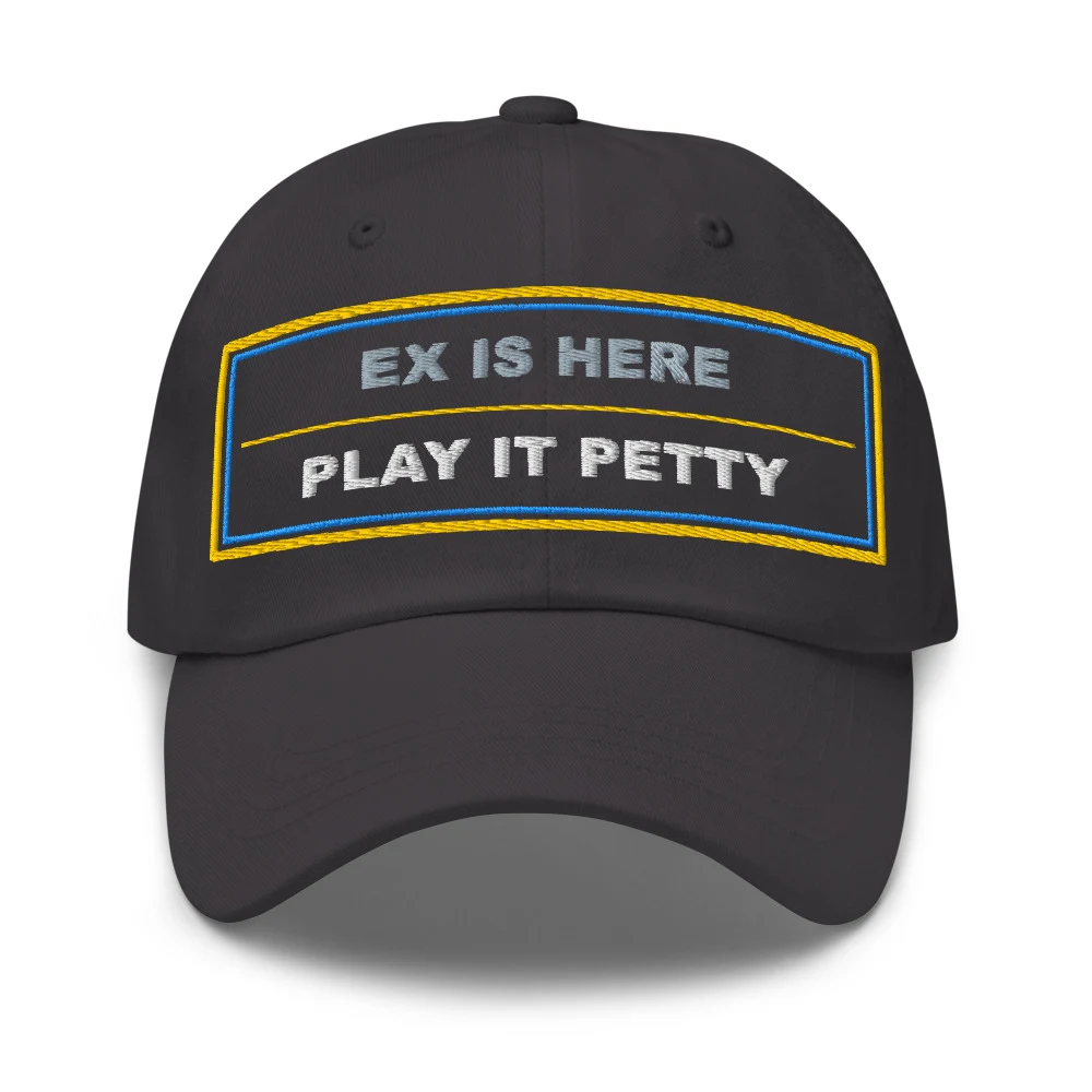 Ex Is Here Play It Petty Dad Cap Dark Grey front view