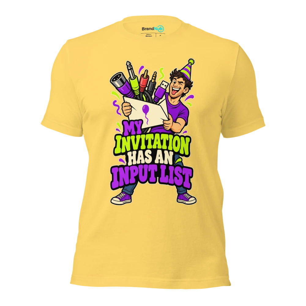 MY INVITATION HAS AN INPUT LIST T Shirt Yellow Front
