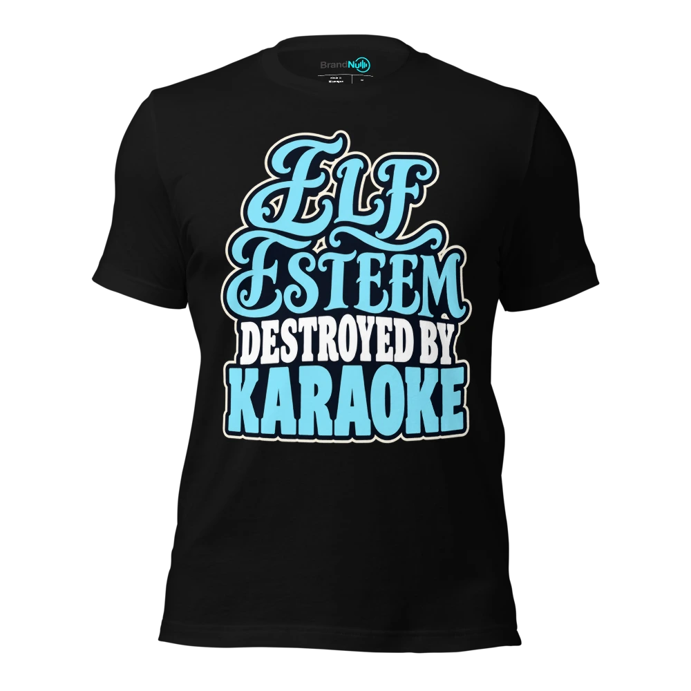 ELF ESTEEM DESTROYED BY KARAOKE T-SHIRT