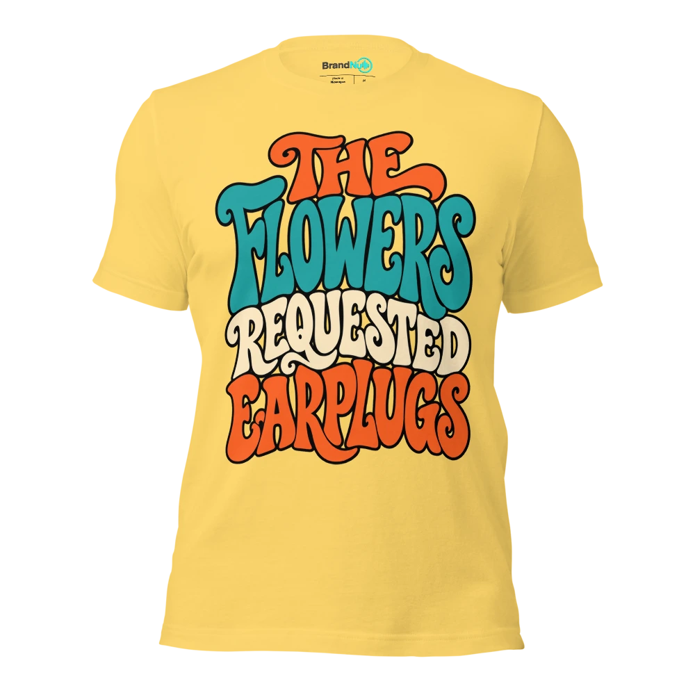 THE FLOWERS REQUESTED EARPLUGS T Shirt Yellow Front
