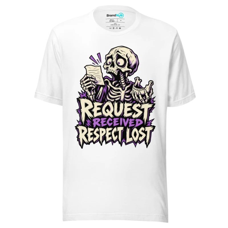 REQUEST RECEIVED RESPECT LOST T Shirt - White