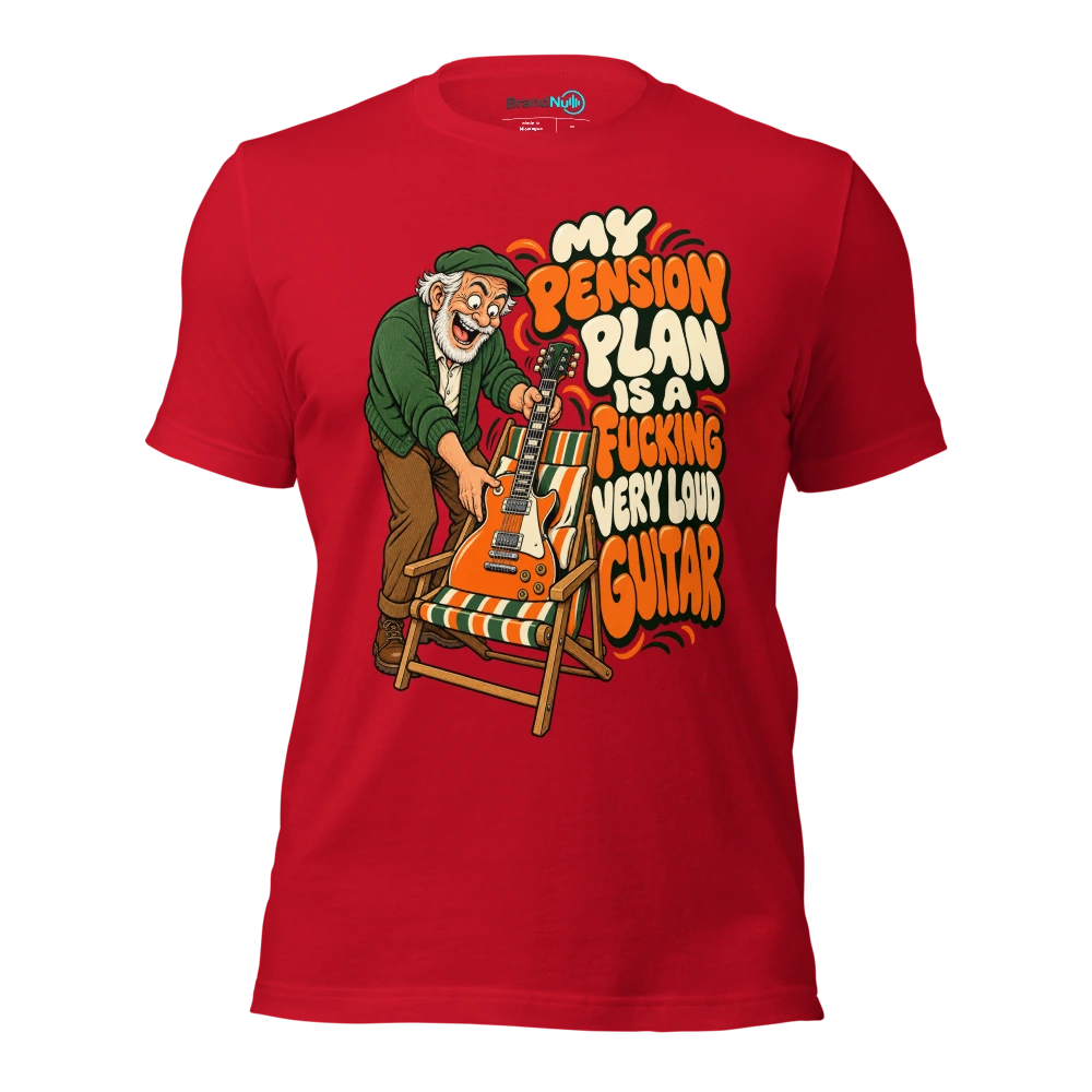 MY PENSION PLAN IS A FUCKING VERY LOUD GUITAR T Shirt Red Front