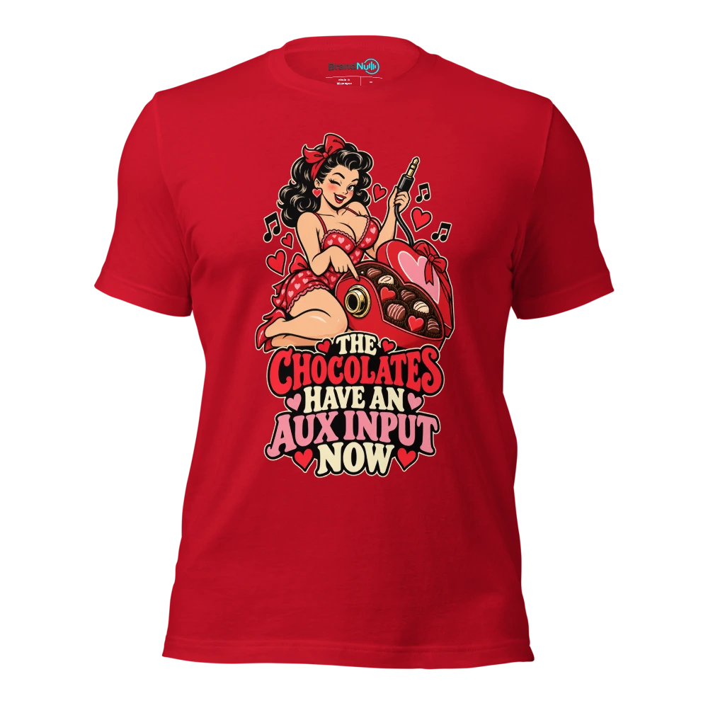 THE CHOCOLATES HAVE AN AUX INPUT NOW T Shirt Red Front