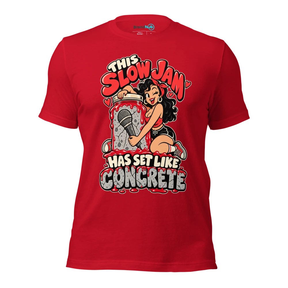 THIS SLOW JAM HAS SET LIKE CONCRETE T Shirt Red Front