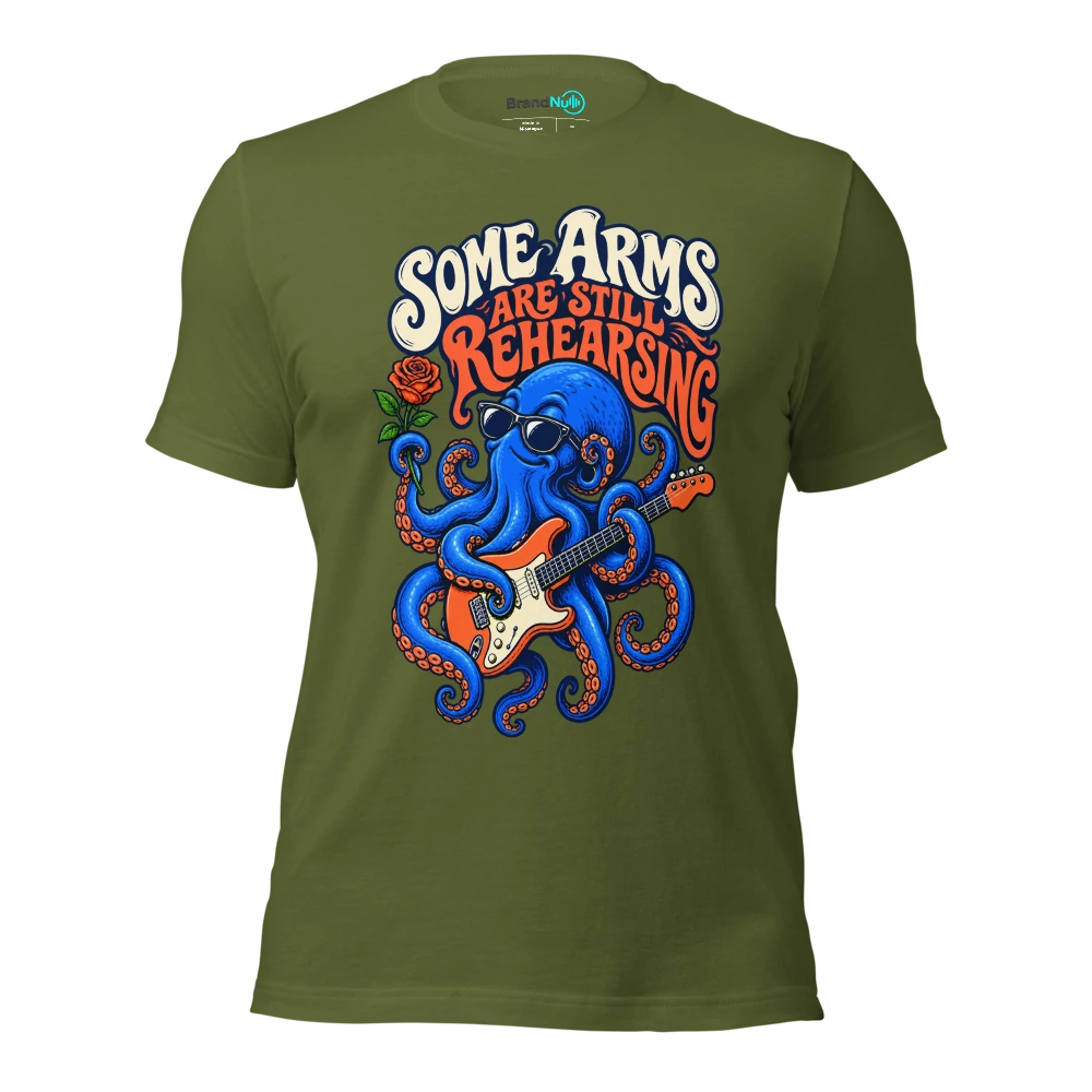 SOME ARMS ARE STILL REHEARSING T Shirt Olive Front