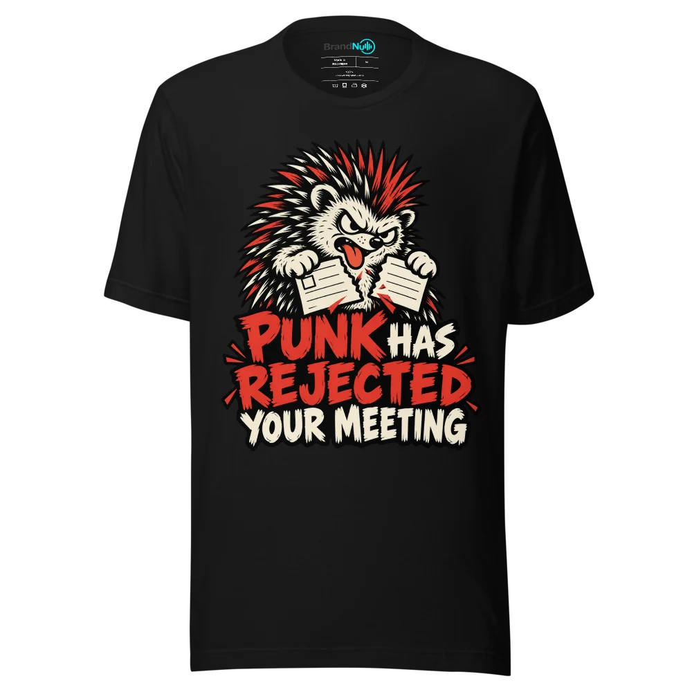 PUNK HAS REJECTED YOUR MEETING T Shirt Black Front