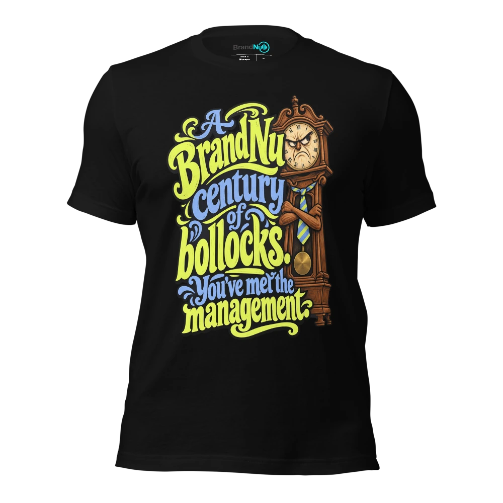 A BrandNu century of bollocks. You've met the management T Shirt Black Front