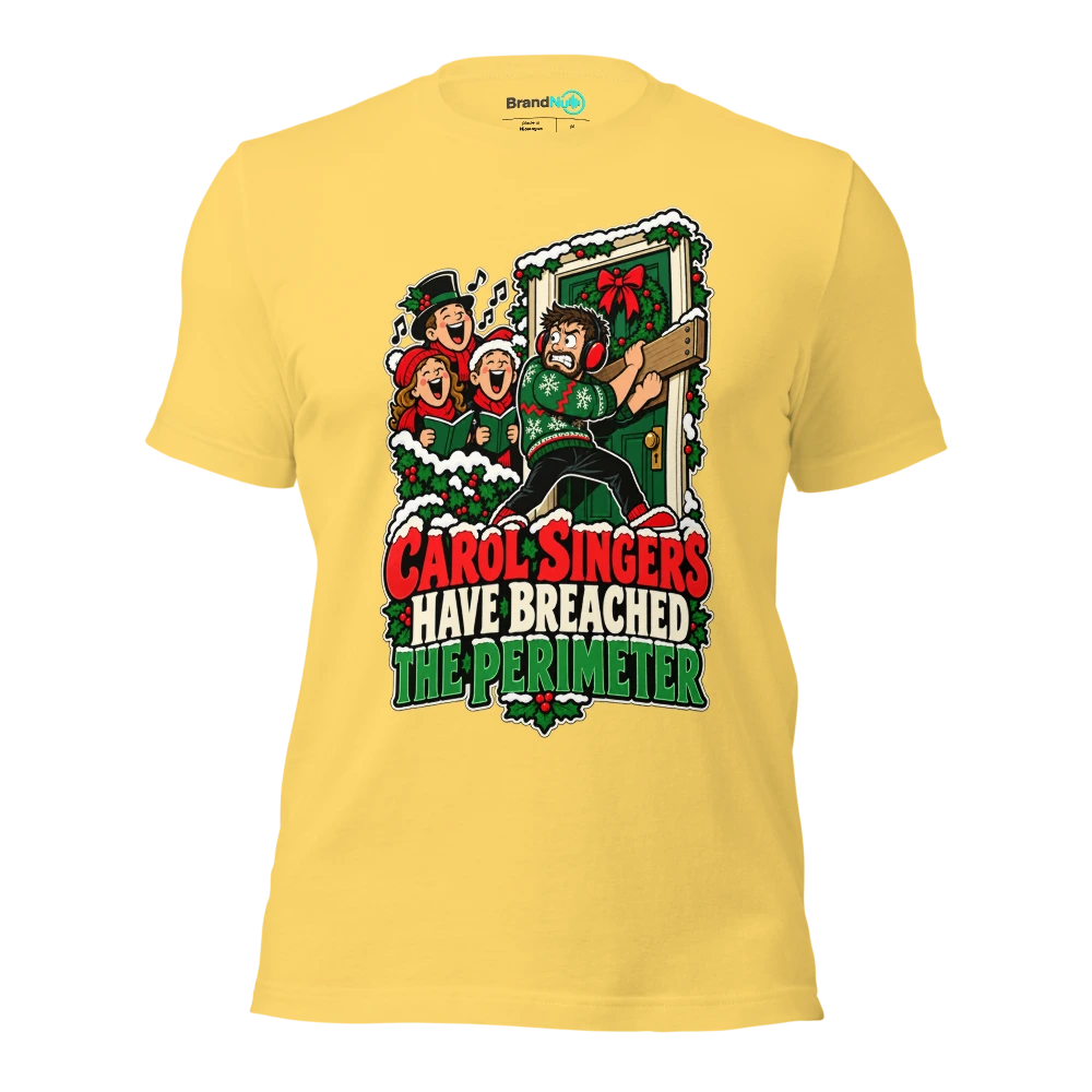 CAROL SINGERS HAVE BREACHED THE PERIMETER T Shirt Yellow Front