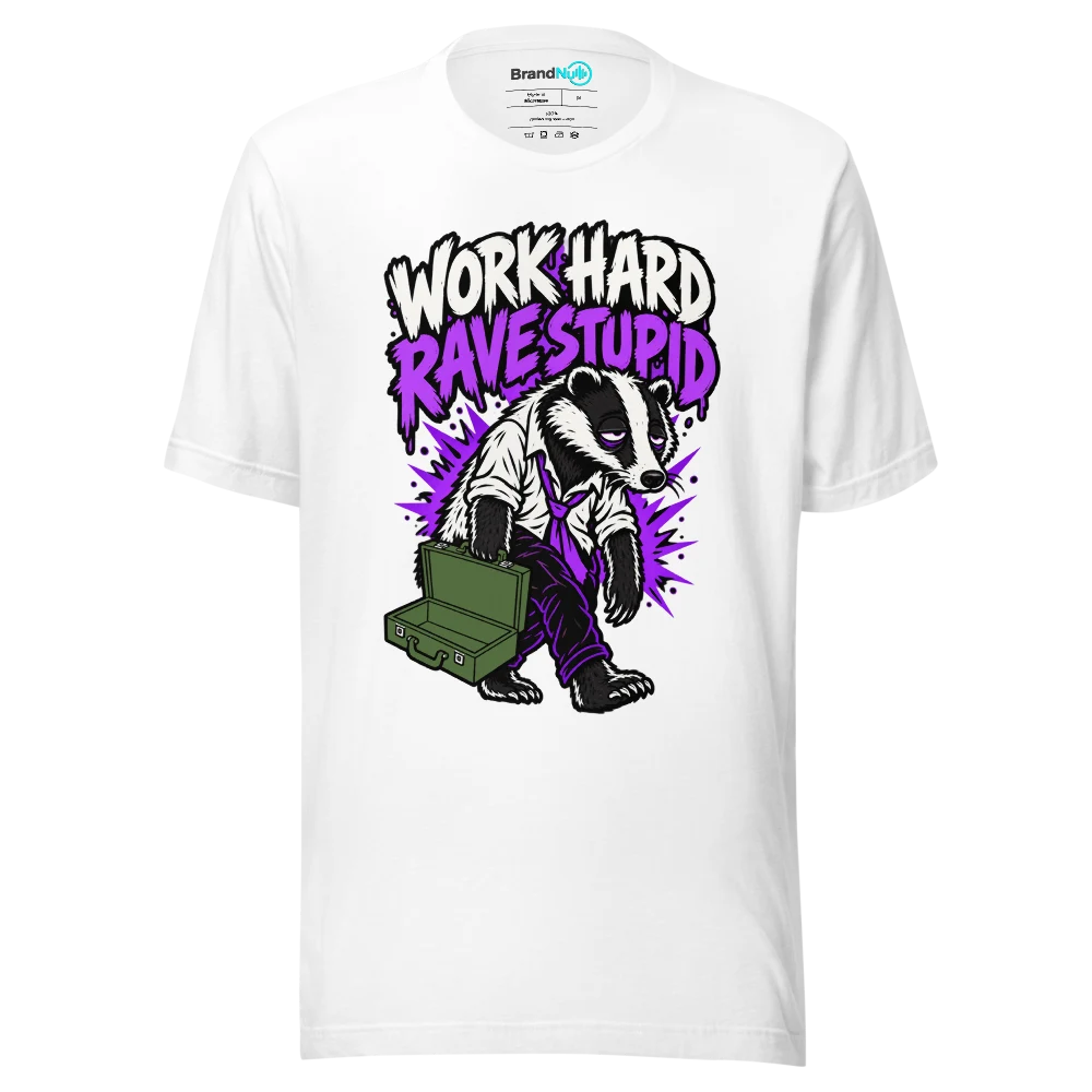 WORK HARD RAVE STUPID T Shirt