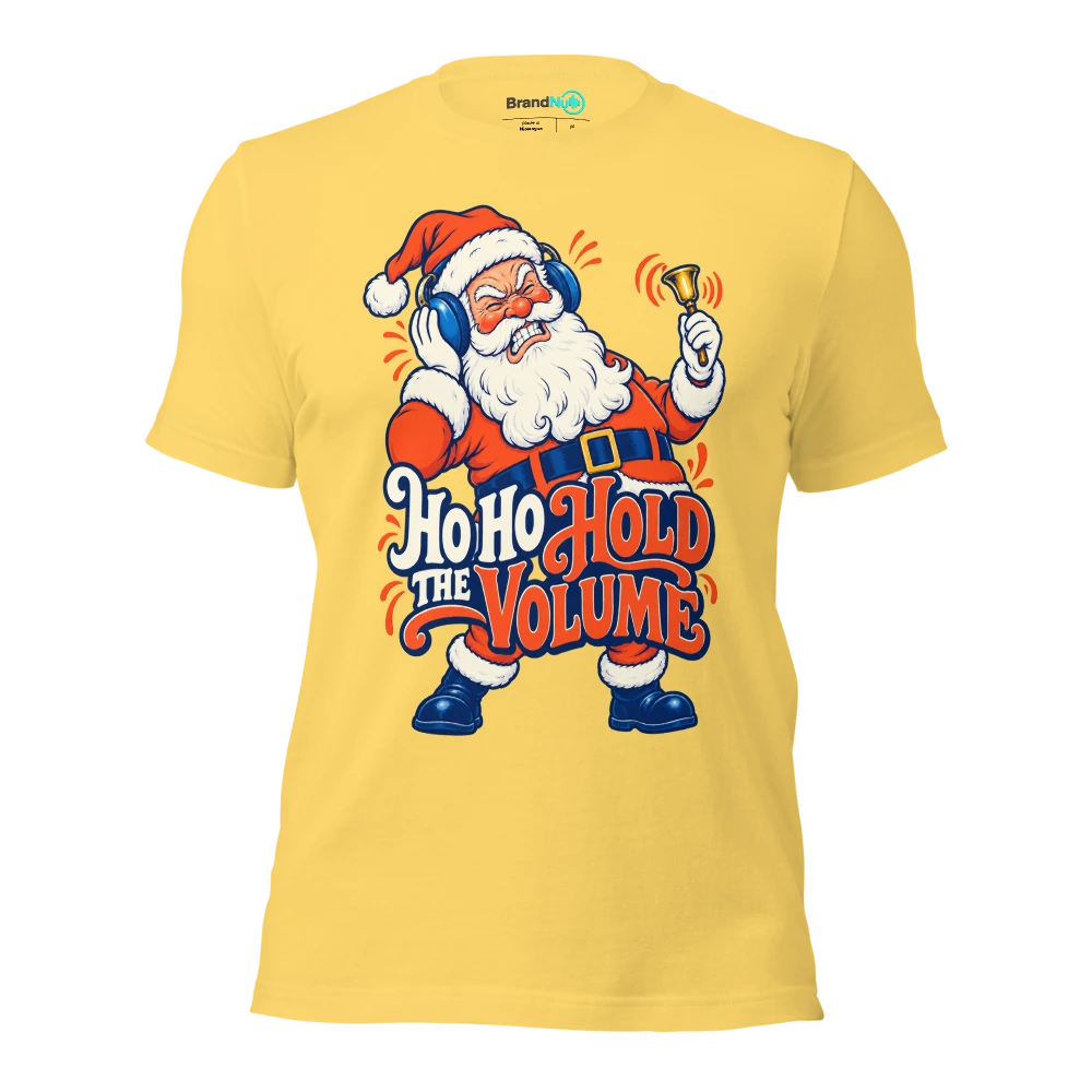 HO HO HOLD THE VOLUME T Shirt Yellow Front