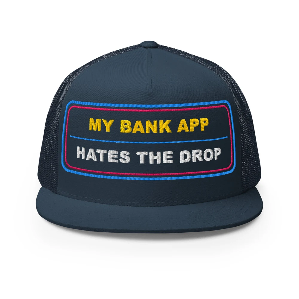 My Bank App Hates The Drop Trucker Cap Navy front view