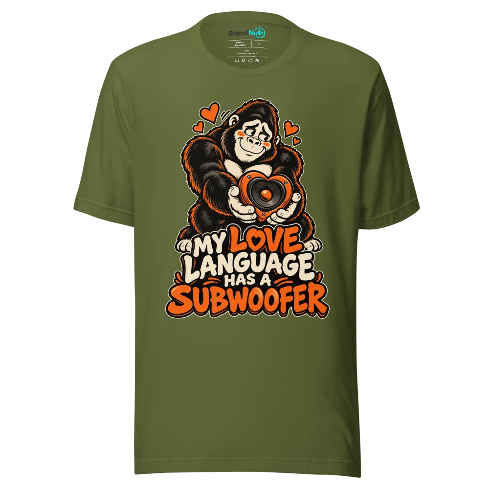 MY LOVE LANGUAGE HAS A SUBWOOFER T Shirt Olive Front