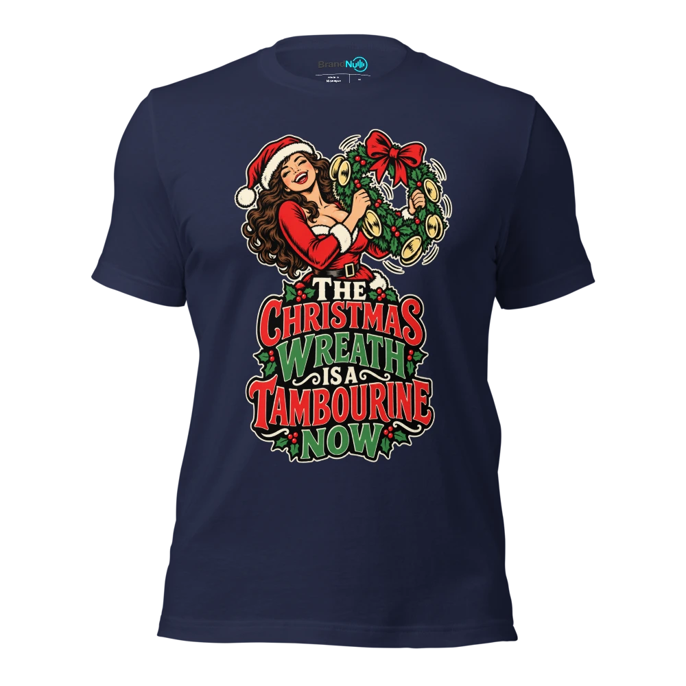 THE CHRISTMAS WREATH IS A TAMBOURINE NOW T Shirt Navy Front