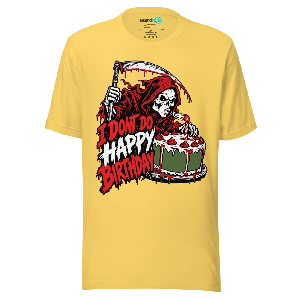 I DONT DO HAPPY BIRTHDAY T Shirt Yellow Front