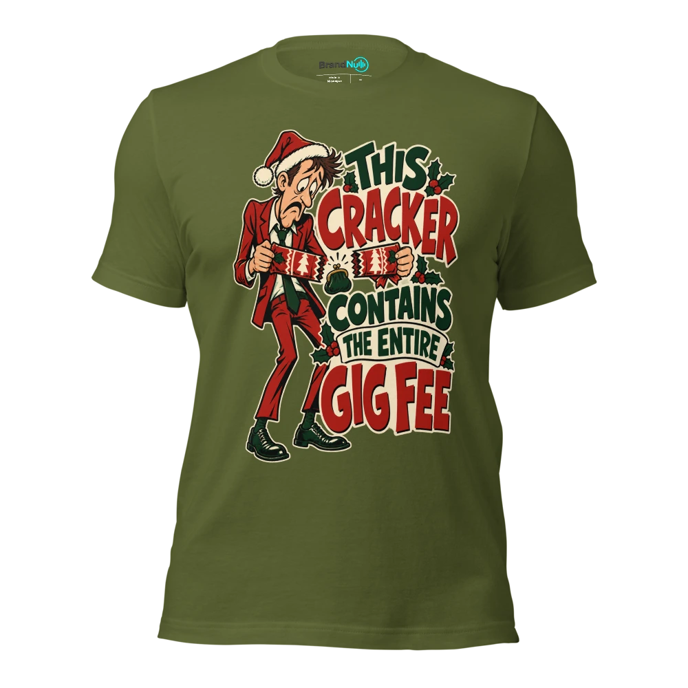 THIS CRACKER CONTAINS THE ENTIRE GIG FEE T Shirt Olive Front