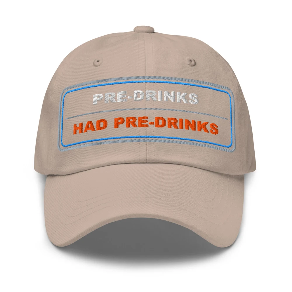 Pre Drinks Had Pre Drinks Dad Cap Stone front view
