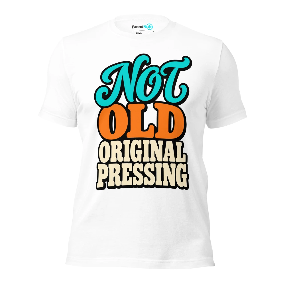 NOT OLD ORIGINAL PRESSING T Shirt White Front