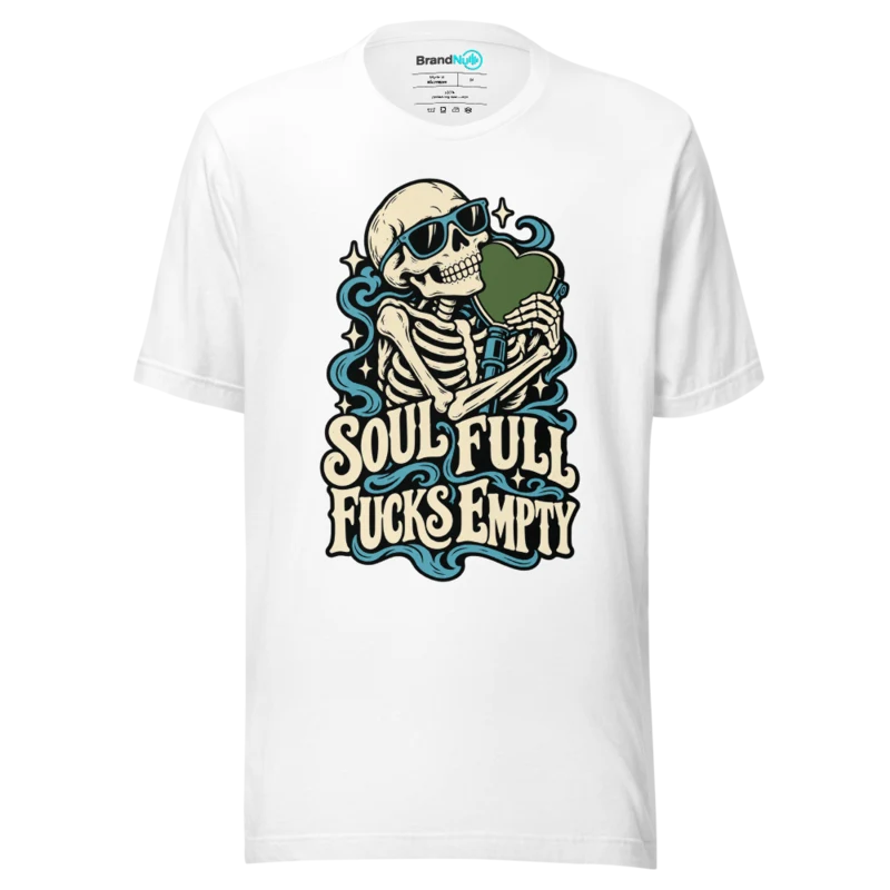 SOUL FULL FUCKS EMPTY T Shirt - White