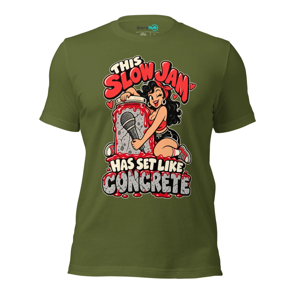 THIS SLOW JAM HAS SET LIKE CONCRETE T Shirt Olive Front