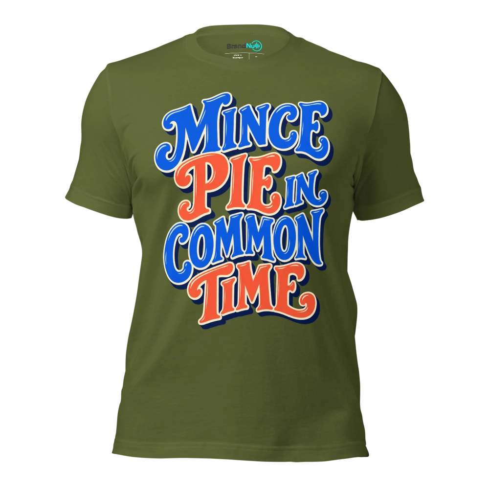 MINCE PIE IN COMMON TIME T Shirt Olive Front