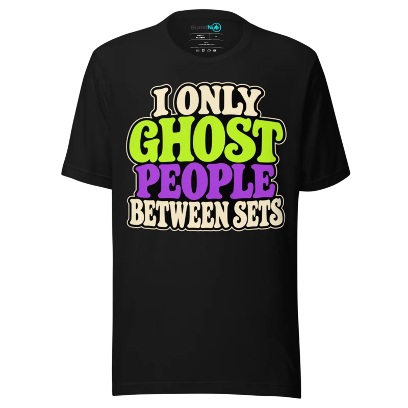 I ONLY GHOST PEOPLE BETWEEN SETS T Shirt - Black