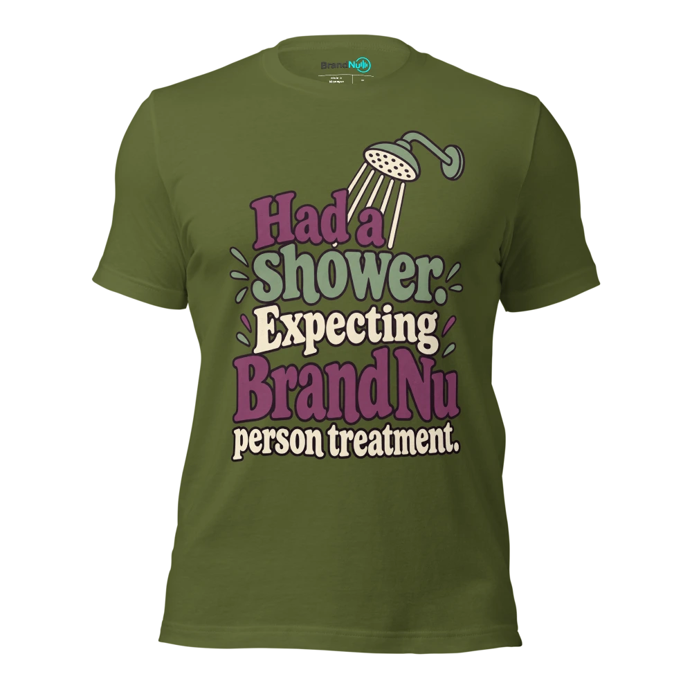 Had a shower. Expecting BrandNu person treatment T Shirt Olive Front