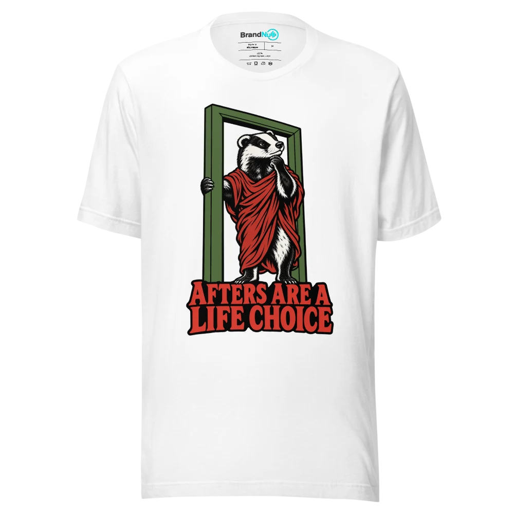 AFTERS ARE A LIFE CHOICE T Shirt