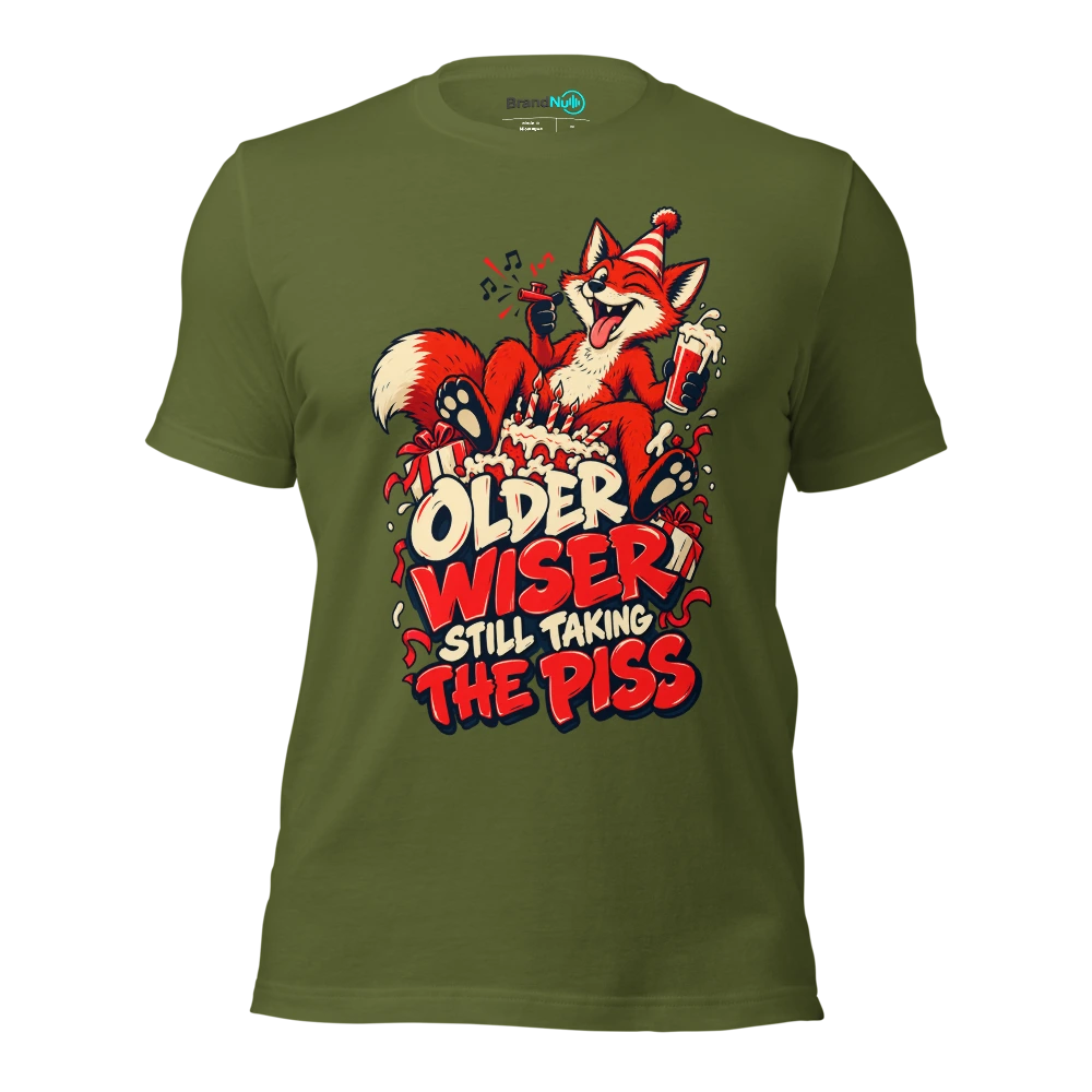 OLDER WISER STILL TAKING THE PISS T Shirt Olive Front