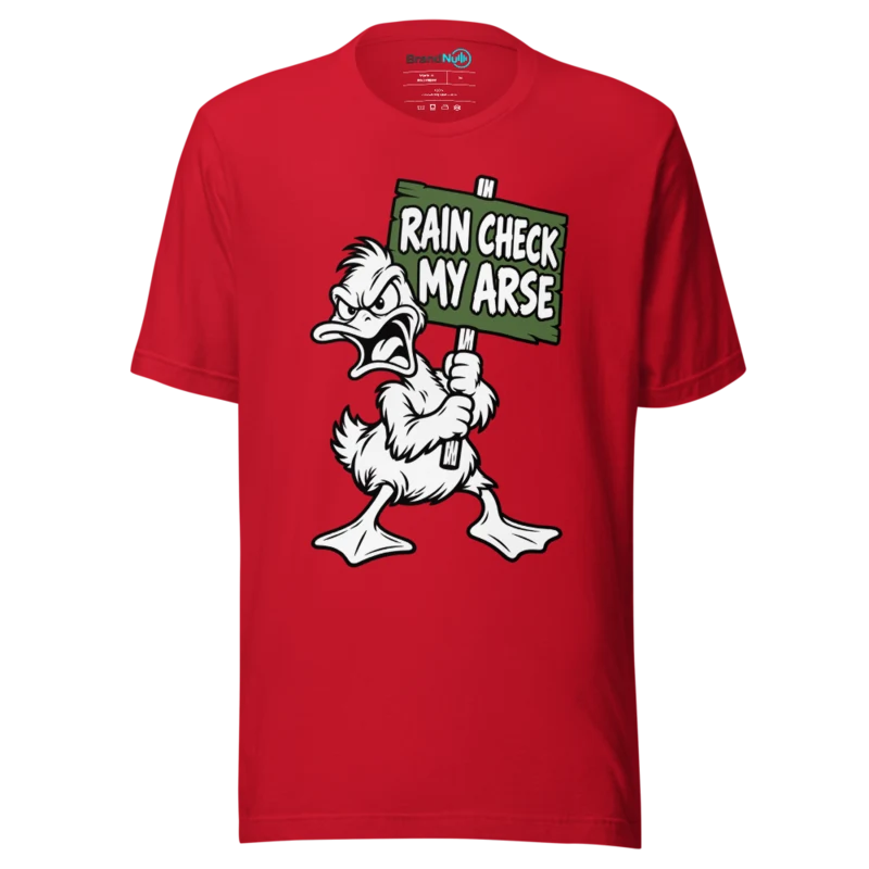 RAIN CHECK MY ARSE T Shirt - Red