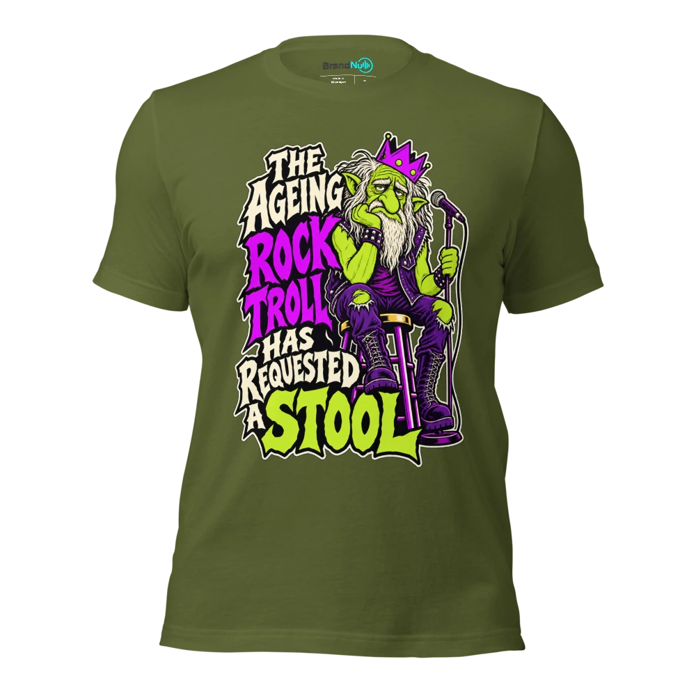 THE AGEING ROCK TROLL HAS REQUESTED A STOOL T Shirt Olive Front