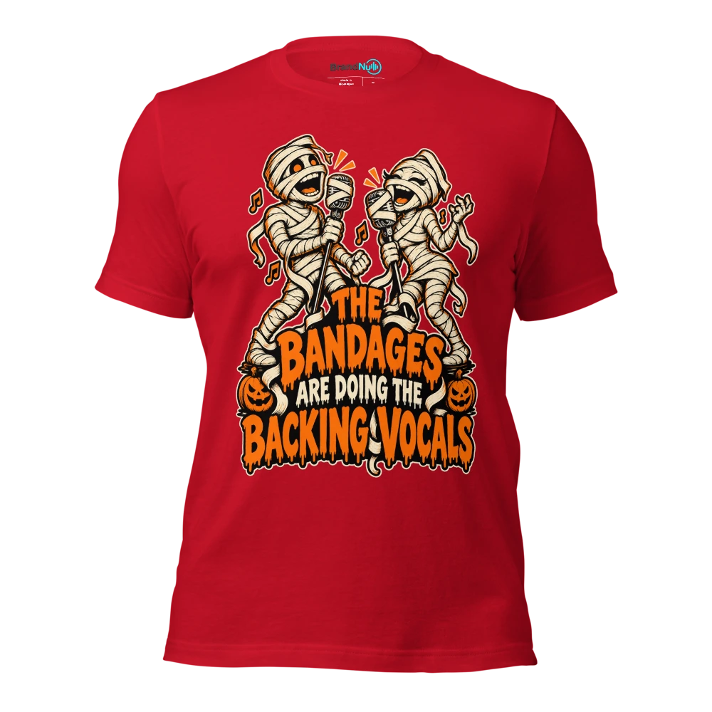 THE BANDAGES ARE DOING THE BACKING VOCALS T Shirt Red Front