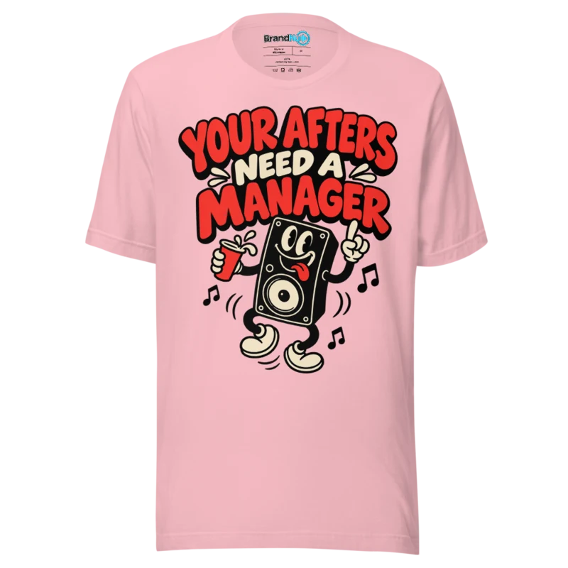 BrandNu Your Afters Need A Manager T-Shirt - Pink