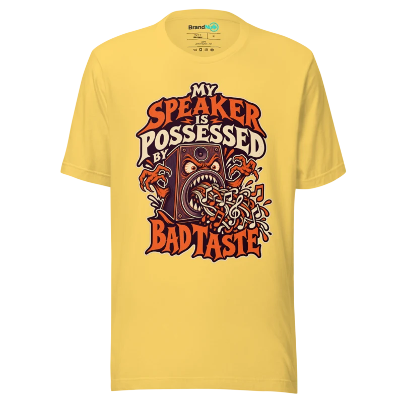 MY SPEAKER IS POSSESSED BY BAD TASTE T Shirt - Yellow