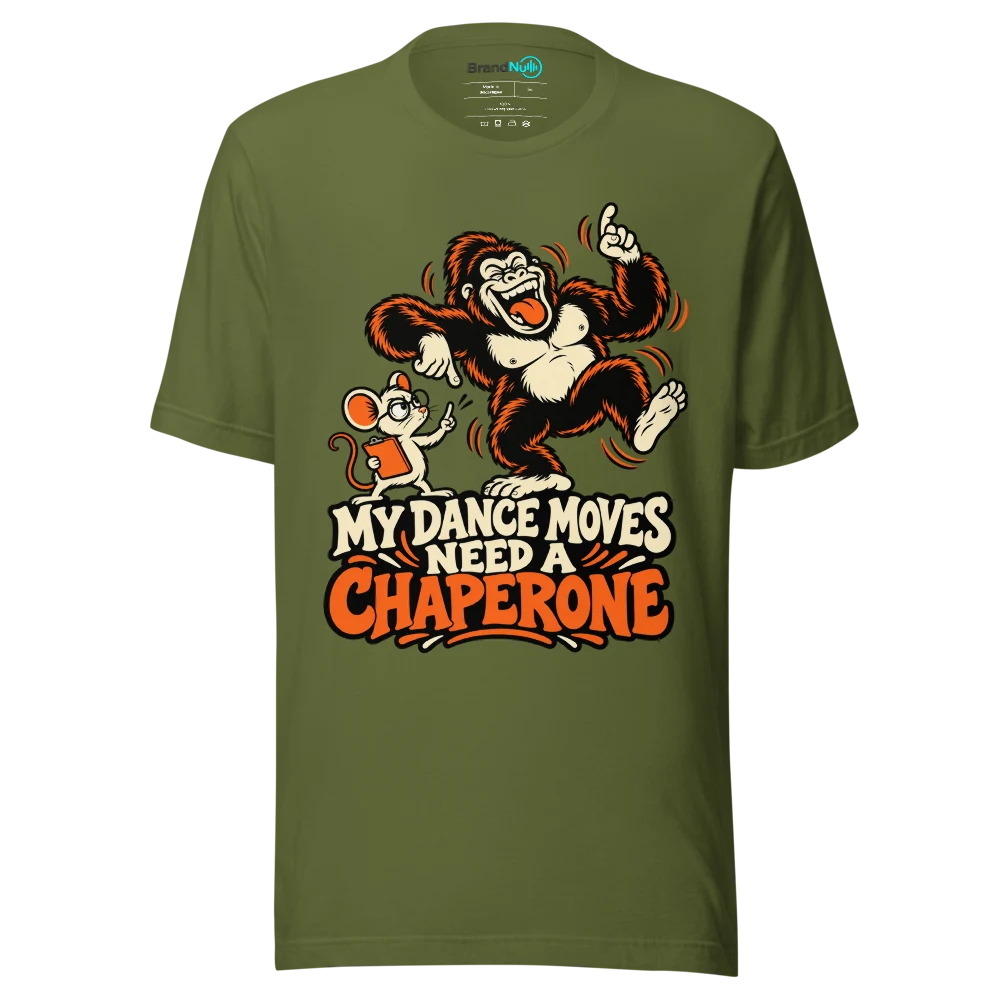 MY DANCE MOVES NEED A CHAPERONE T Shirt Olive Front