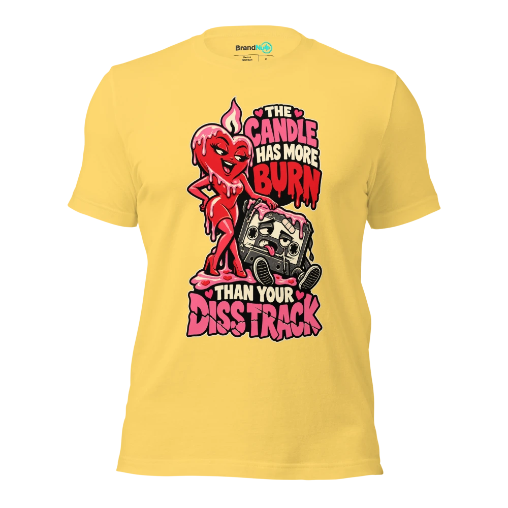 THE CANDLE HAS MORE BURN THAN YOUR DISS TRACK T Shirt Yellow Front