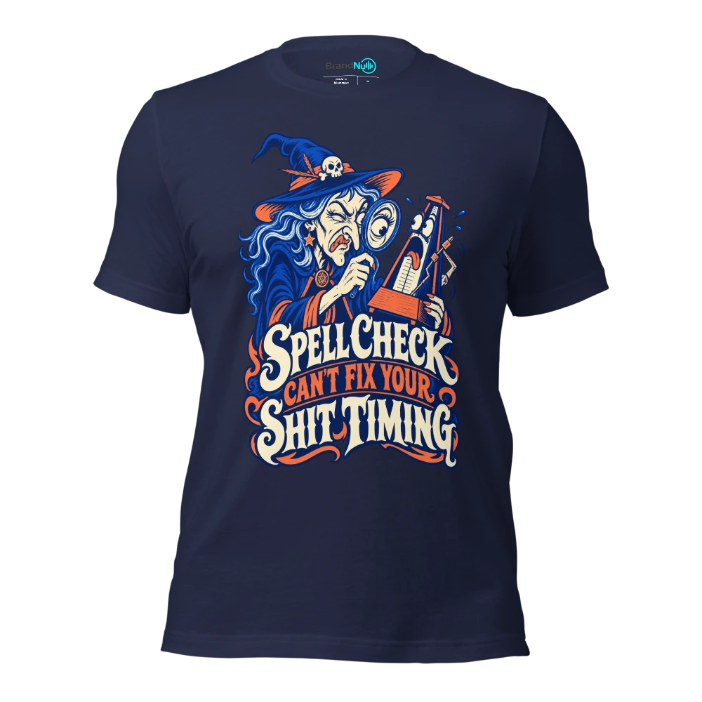 SPELL CHECK CAN'T FIX YOUR SHIT TIMING T Shirt Navy Front
