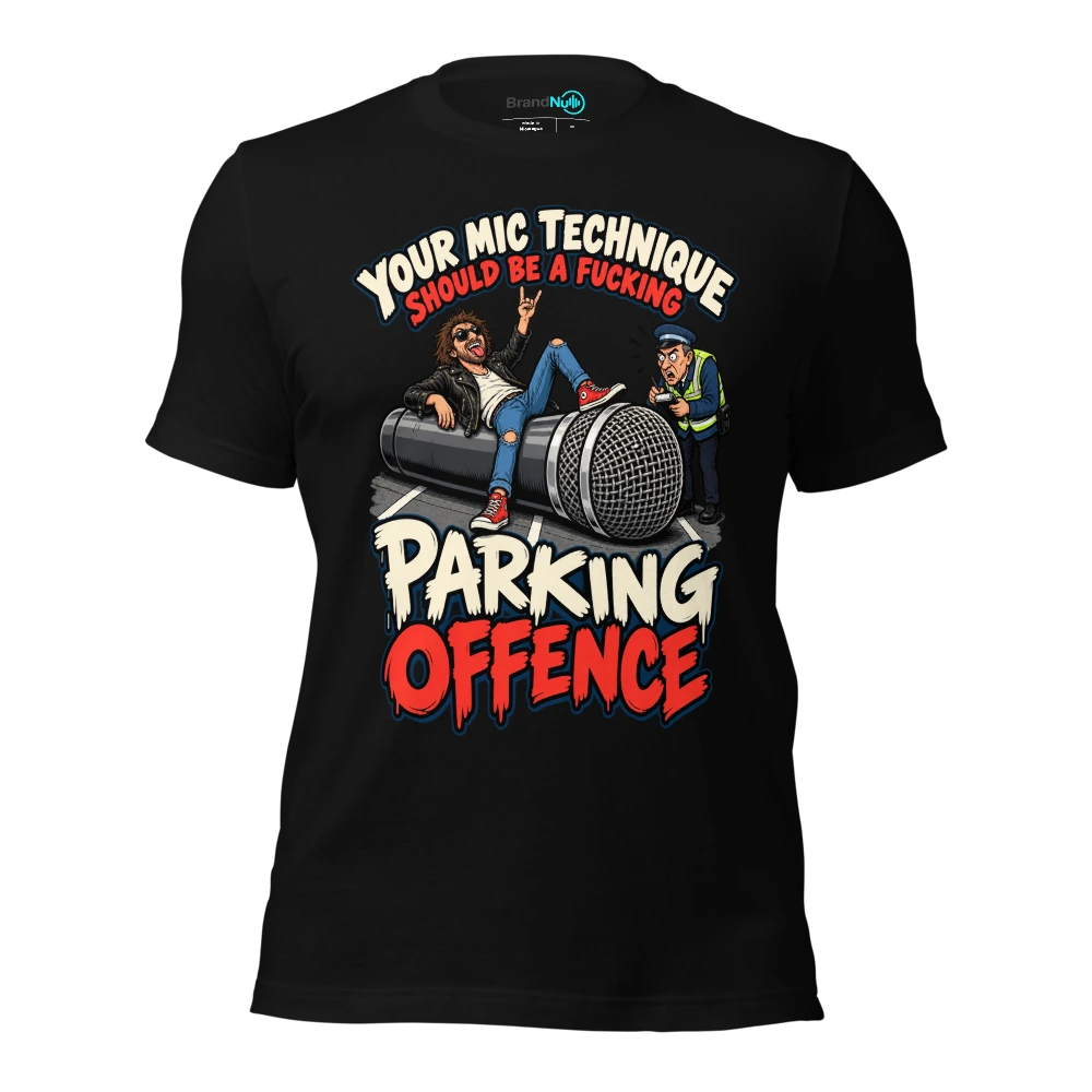 YOUR MIC TECHNIQUE SHOULD BE A FUCKING PARKING OFFENCE T Shirt Black Front
