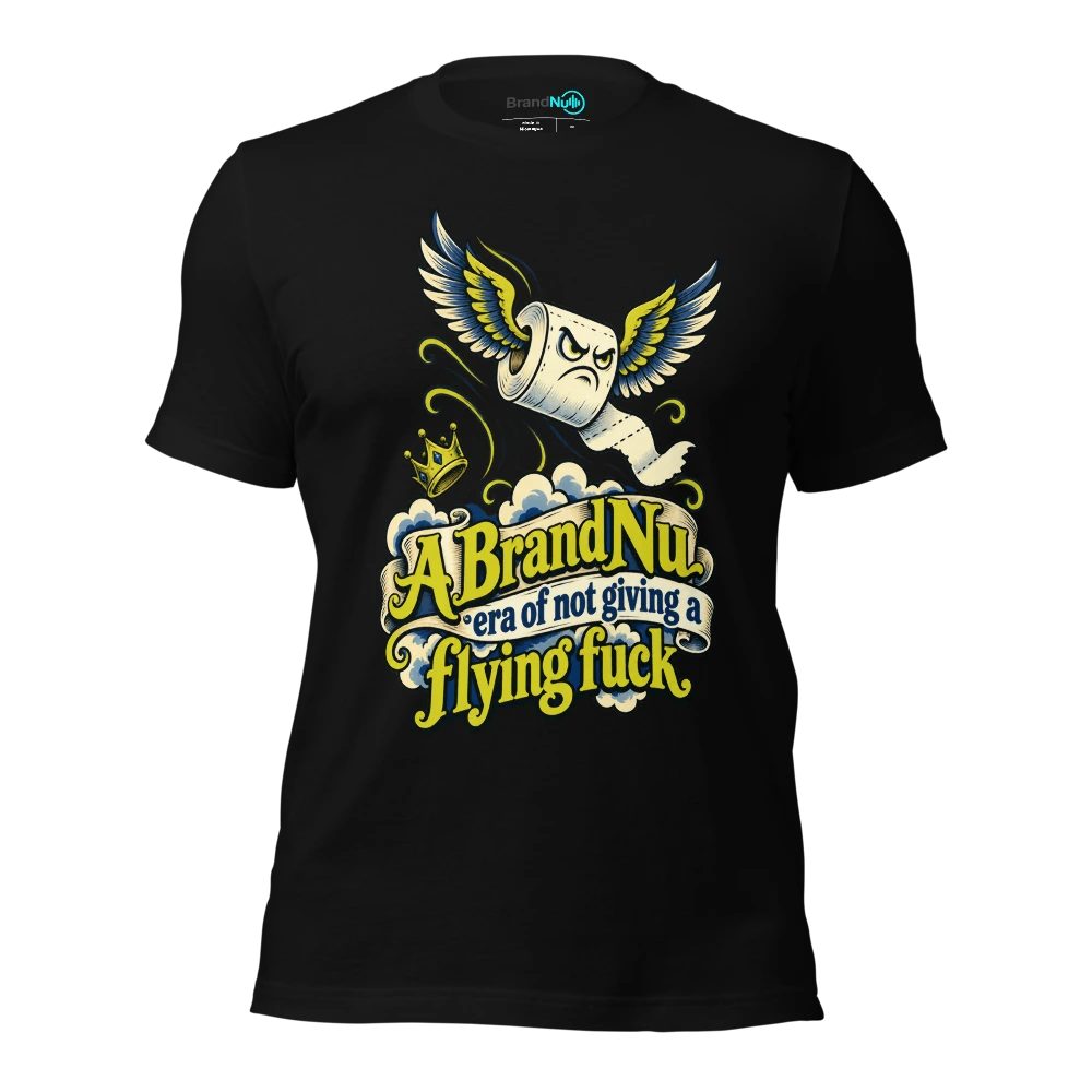 A BrandNu era of not giving a flying fuck T Shirt Black Front