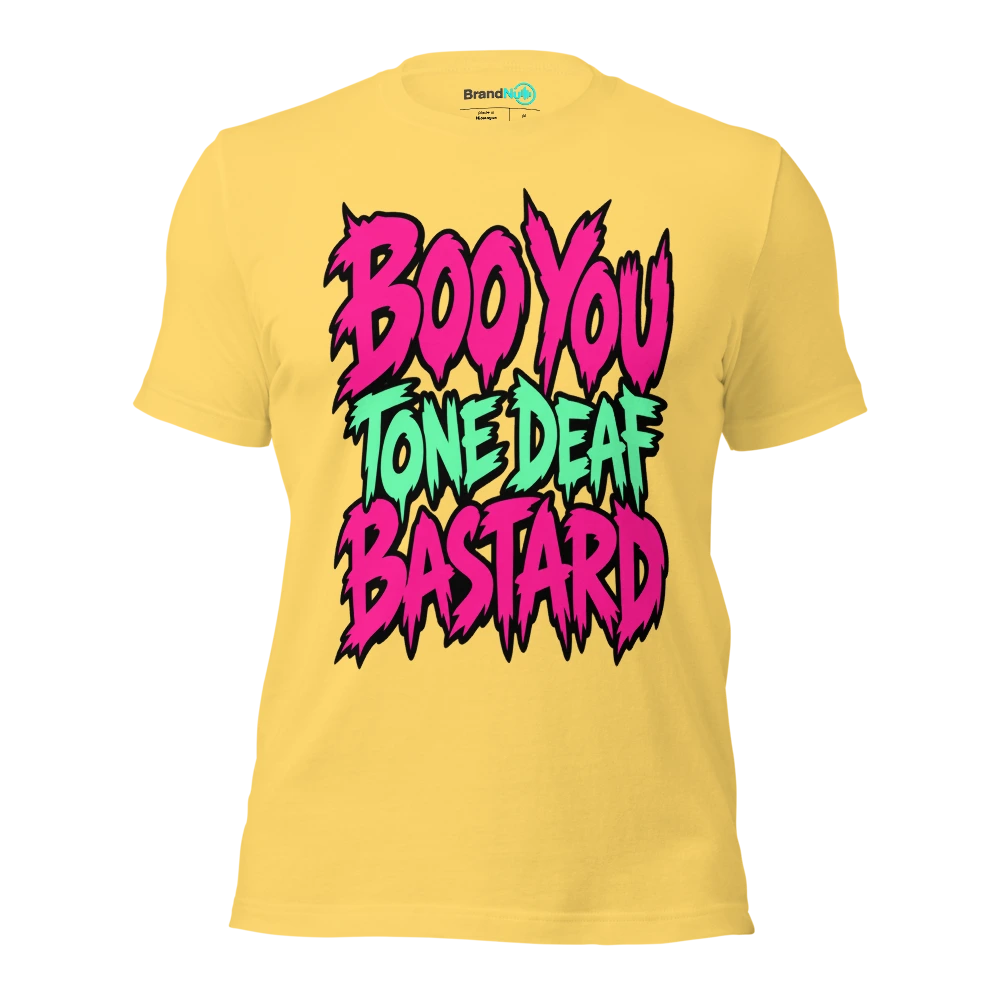BOO YOU TONE DEAF BASTARD T Shirt Yellow Front