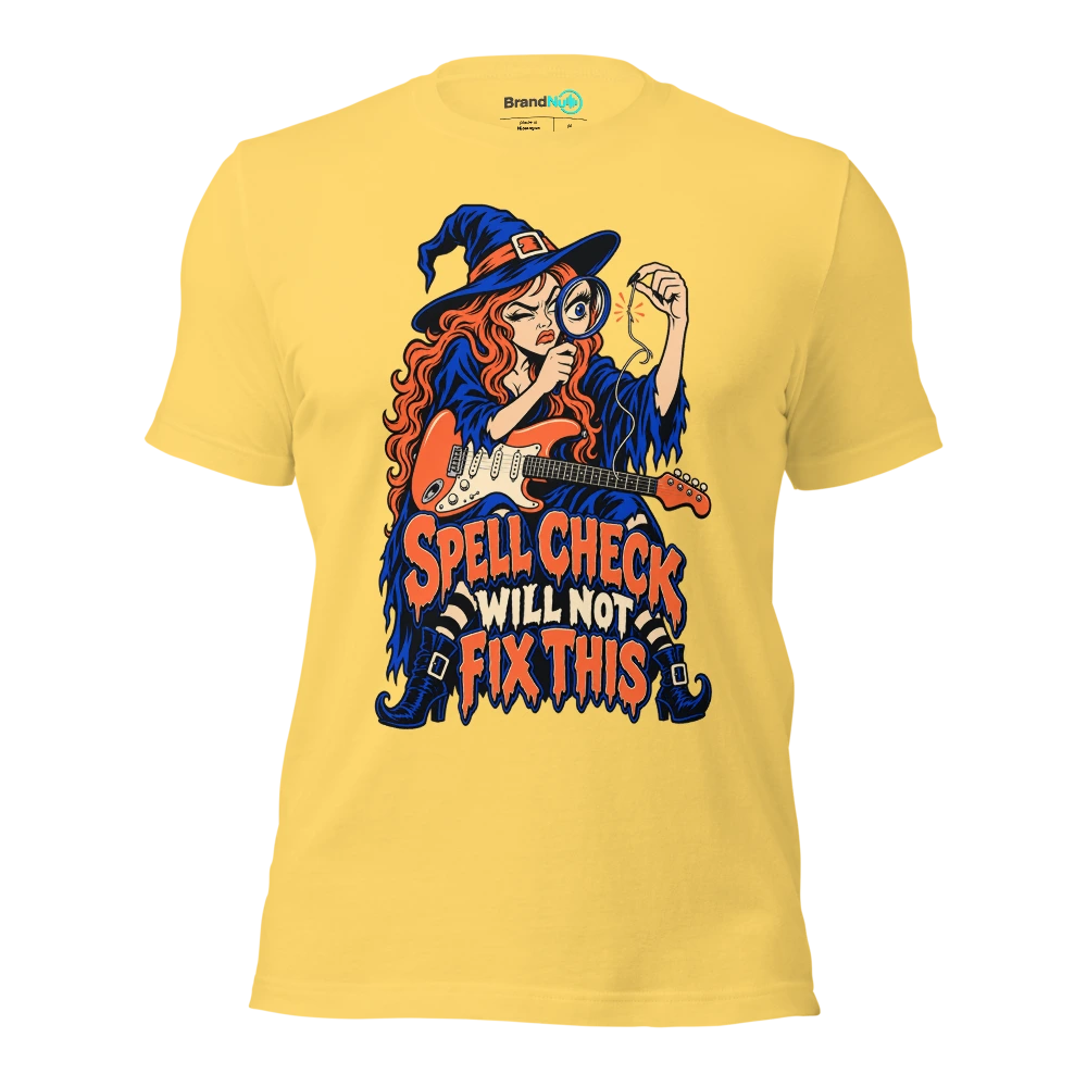 SPELL CHECK WILL NOT FIX THIS T Shirt Yellow Front