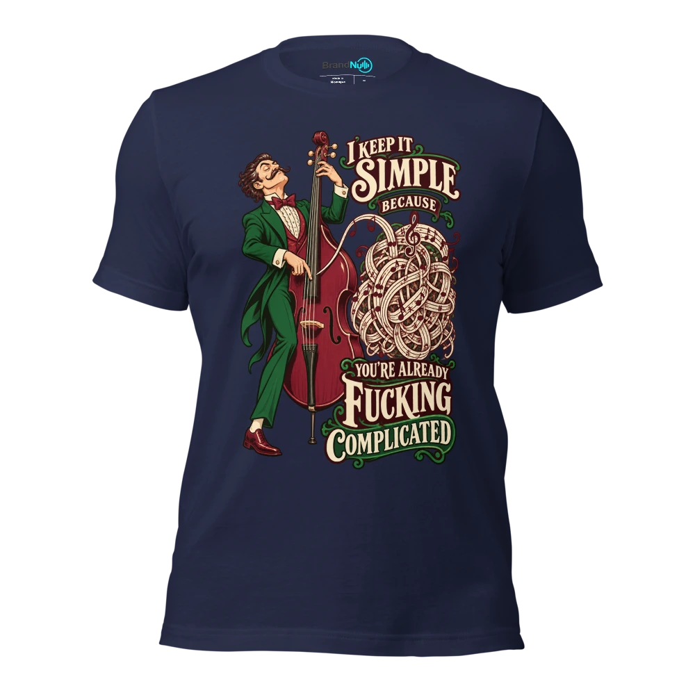 I KEEP IT SIMPLE BECAUSE YOU'RE ALREADY FUCKING COMPLICATED T Shirt Navy Front